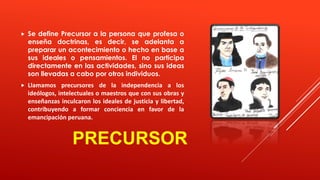 Próceres y precursores de la Independencia del Perú.