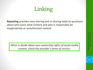 Linking
Reposting provides easy sharing and re-sharing leads to questions
about who owns what content and who is responsible for
inappropriate or unauthorized content.
Kelleher,PublicRelations,1e
OxfordUniversityPress
17
When in doubt about your ownership rights of social media
content, check the provider’s terms of service.
 