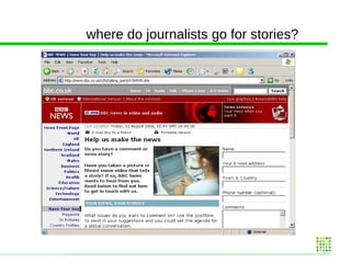 where do journalists go for stories? 