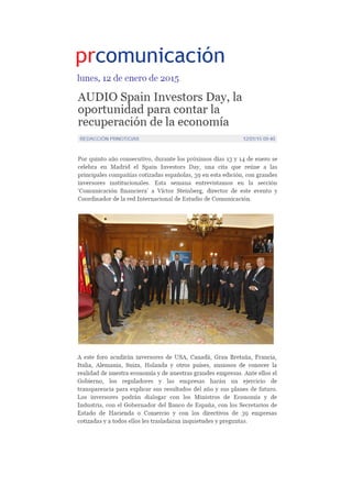 http://www.prnoticias.com/index.php/comunicacion/1208-comunicacion-
financiera/20137460-audio-spain-investors-day-la-oportunidad-para-contar-la-recuperacion-
de-la-economia-
 