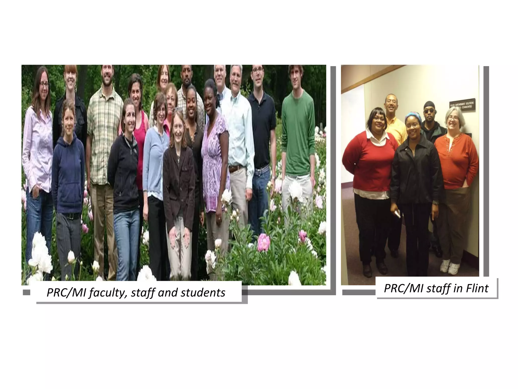 PRC/MI faculty, staff and students PRC/MI staff in Flint 