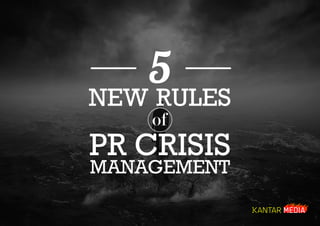 5
NEW RULES
of
PR CRISIS
MANAGEMENT
 