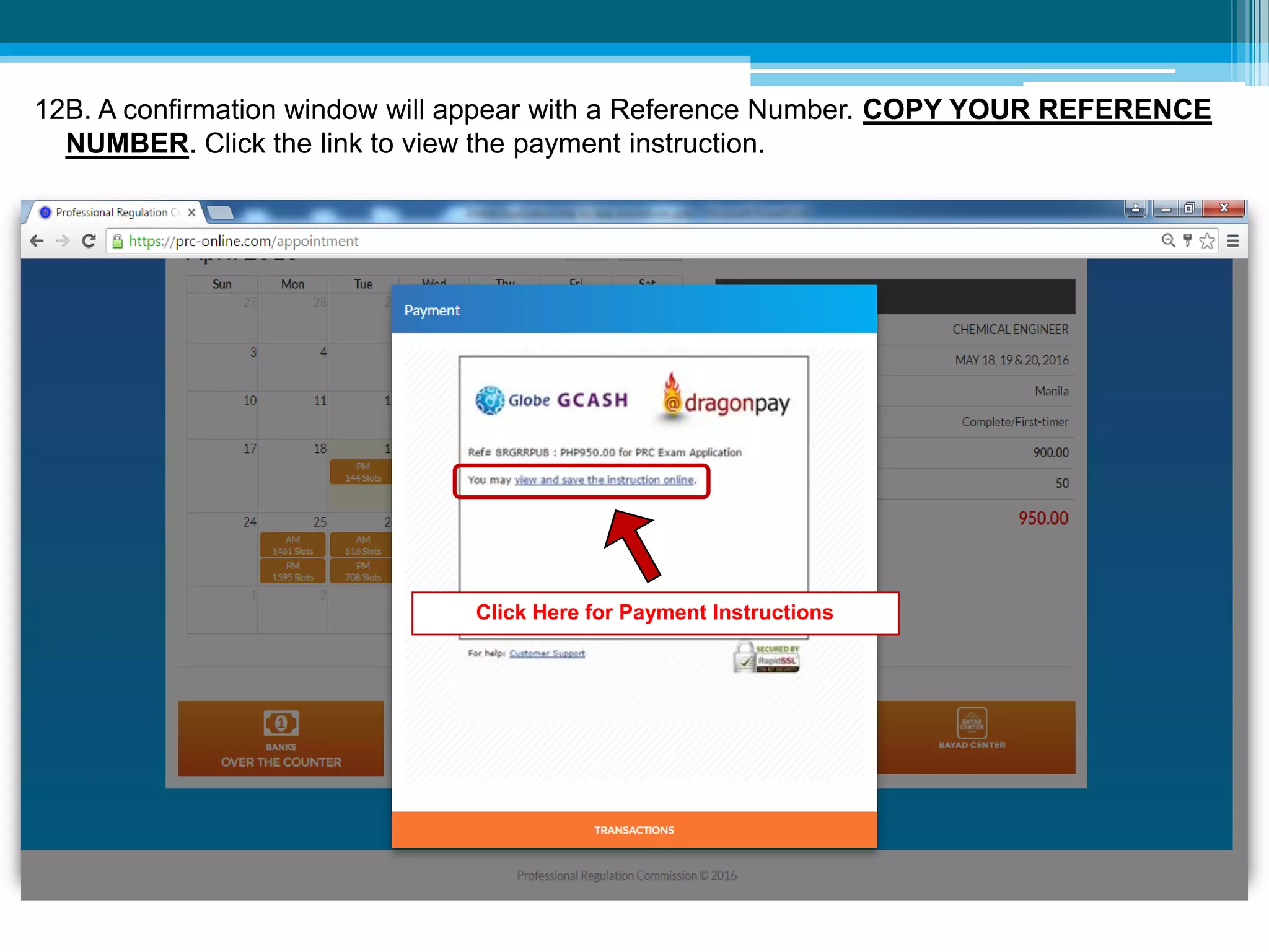 12B. A confirmation window will appear with a Reference Number. COPY YOUR REFERENCE
NUMBER. Click the link to view the payment instruction.
Click Here for Payment Instructions
 