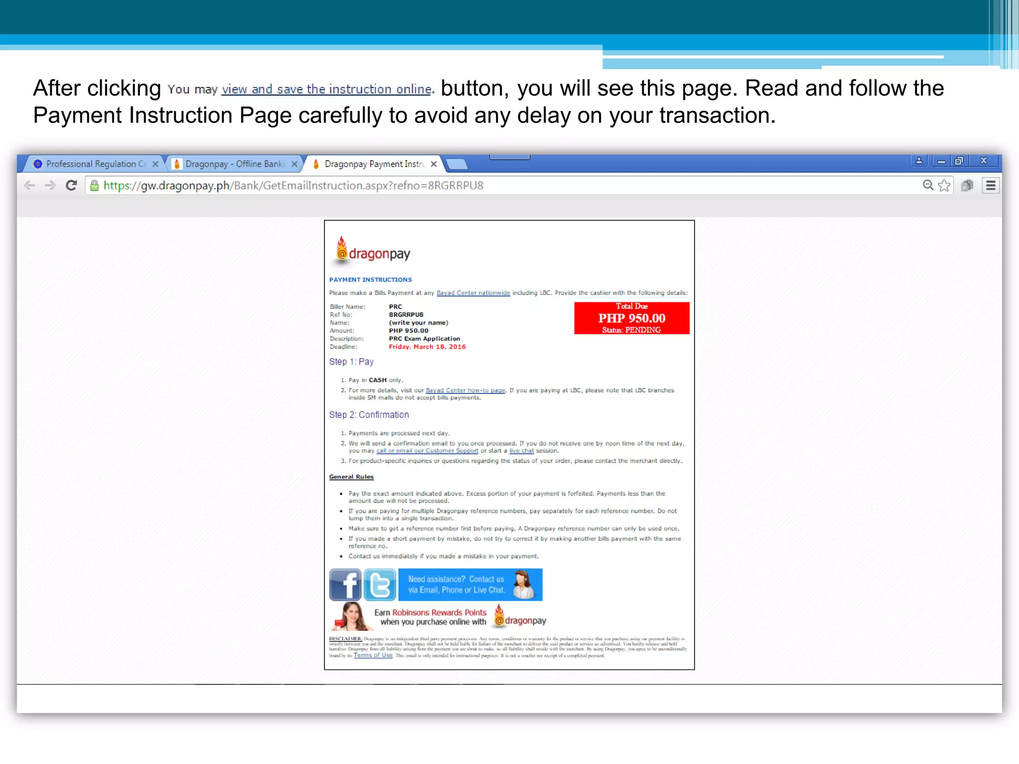 After clicking button, you will see this page. Read and follow the
Payment Instruction Page carefully to avoid any delay on your transaction.
 