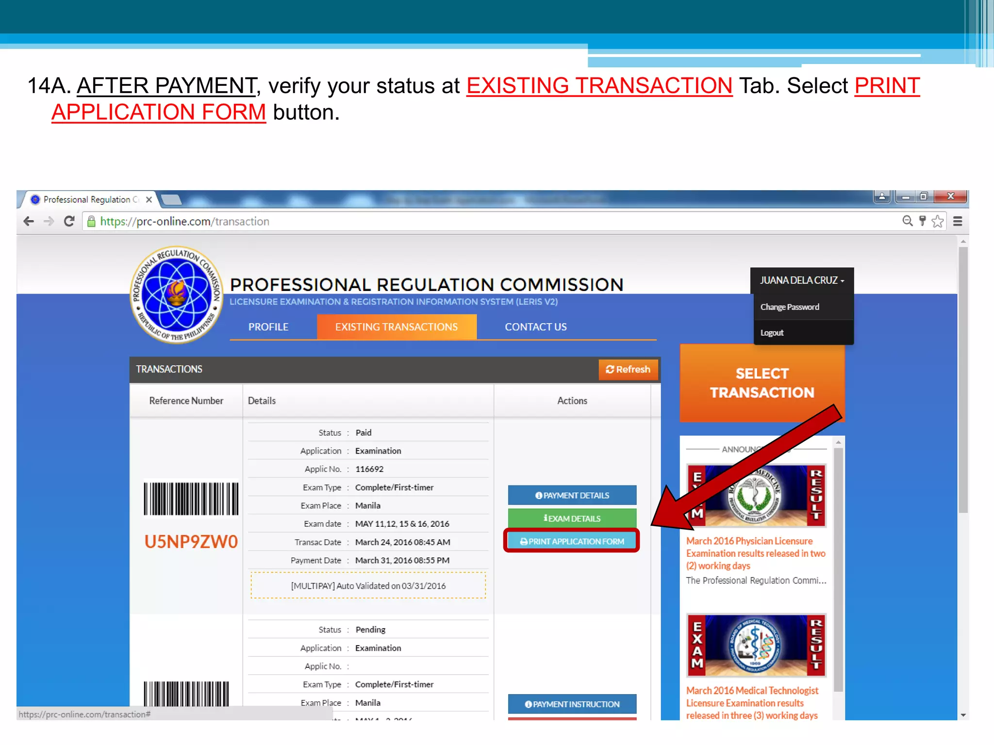 14A. AFTER PAYMENT, verify your status at EXISTING TRANSACTION Tab. Select PRINT
APPLICATION FORM button.
 