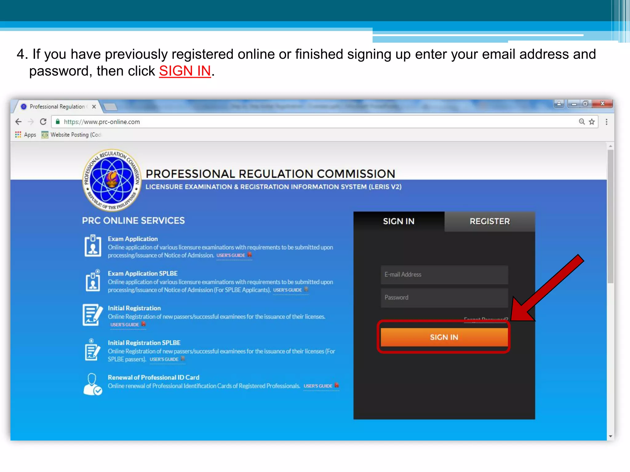 4. If you have previously registered online or finished signing up enter your email address and
password, then click SIGN IN.
 
