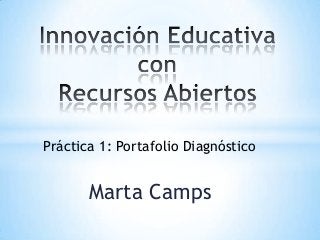 Marta Camps
Práctica 1: Portafolio Diagnóstico
 
