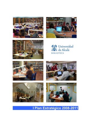 I Plan Estratégico 2008-2011
 