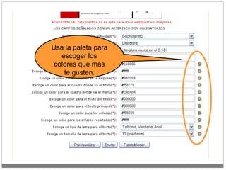 Usa la paleta para escoger los colores que más te gusten. 