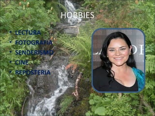 HOBBIES
• LECTURA
• FOTOGRAFIA
• SENDERISMO
• CINE
• REPOSTERIA