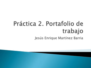 Jesús Enrique Martínez Barria
 