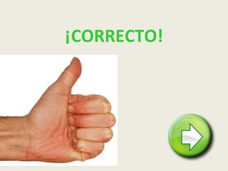 ¡CORRECTO! 