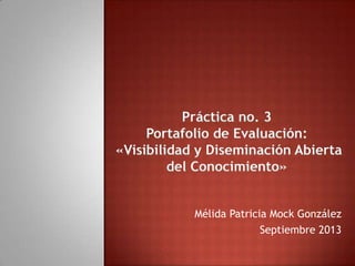 Mélida Patricia Mock González
Septiembre 2013
 