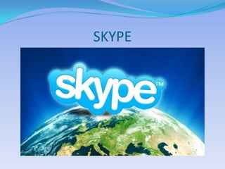 SKYPE
 