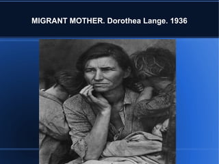 MIGRANT MOTHER. Dorothea Lange. 1936

 