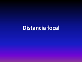 Distancia focal
 