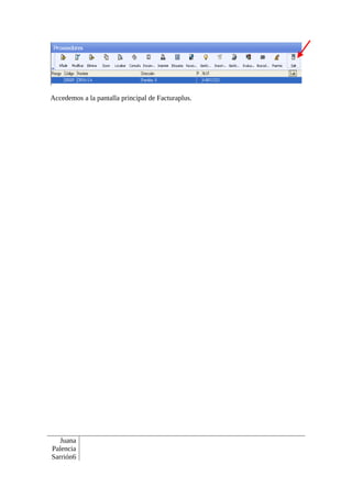 Accedemos a la pantalla principal de Facturaplus.




   Juana
Palencia
Sarrión6
 