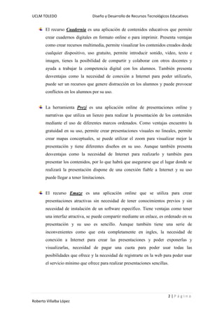 UCLM TOLEDO Diseño y Desarrollo de Recursos Tecnológicos Educativos
2 | P á g i n a
Roberto Villalba López
El recurso Cuad...