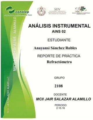 Anayansi Sánchez Robles
Refractómetro
2108
 