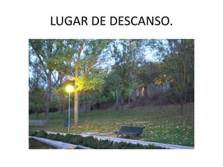 LUGAR DE DESCANSO.