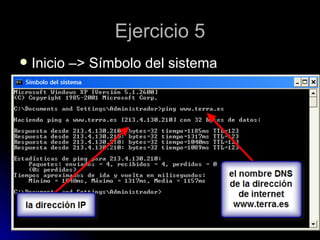 Ejercicio 5 Inicio –> Símbolo del sistema 