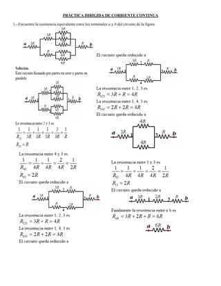 PRÁCTICA DIRIGIDA DE CORRIENTE CONTINUA
1.- Encuentre la resistencia equivalente entre los terminales a y b del circuito de la figura.
 