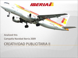 Analized this Campaña Navidad Iberia 2009 