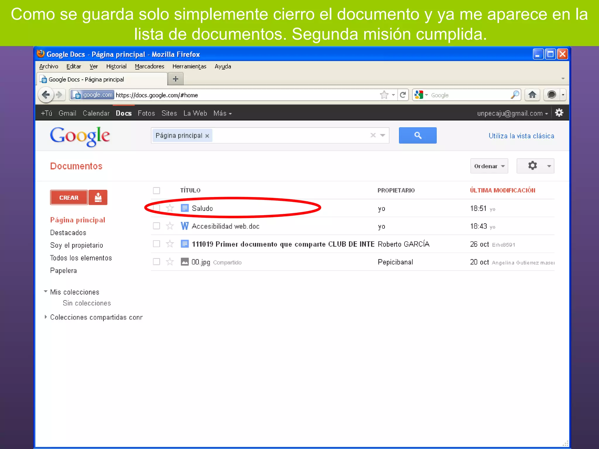 Como se guarda solo simplemente cierro el documento y ya me aparece en la lista de documentos. Segunda misión cumplida. 