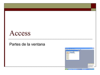 Access Partes de la ventana 