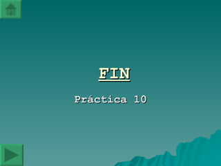 FIN Práctica 10 