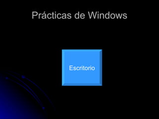 Prácticas de Windows Escritorio 