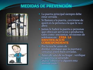 Se sugiere de acuerdo a las posibilidades económicas, instalar alarmas sonoras y de luz para alertar a los vecinos en caso de emergencia.