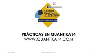 PRÁCTICAS EN QUANTIKA14
WWW.QUANTIKA14.COM
13/02/2018 www.quantika14com 1
 