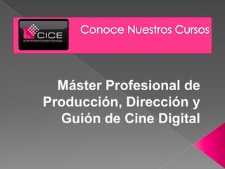 Máster Profesional de
Producción, Dirección y
  Guión de Cine Digital
 