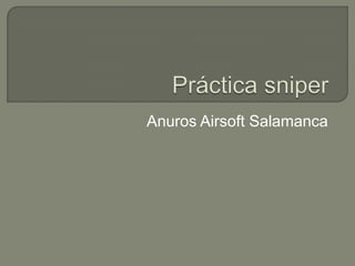 Anuros Airsoft Salamanca
 