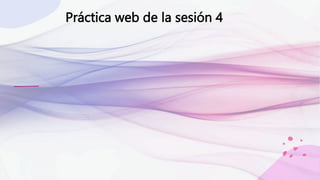 Práctica web de la sesión 4
 