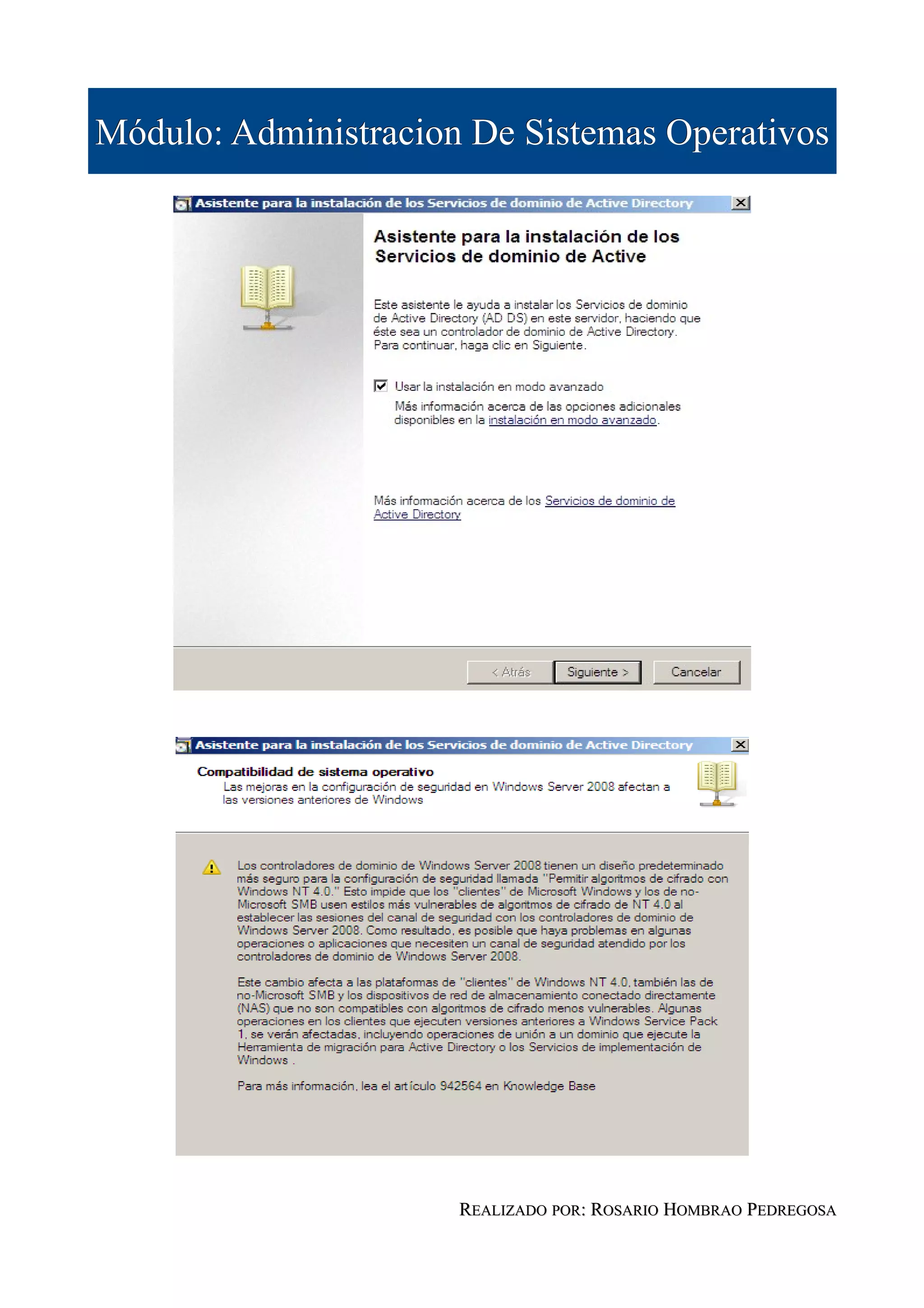 Módulo: Administracion De Sistemas Operativos




                      REALIZADO POR: ROSARIO HOMBRAO PEDREGOSA
 