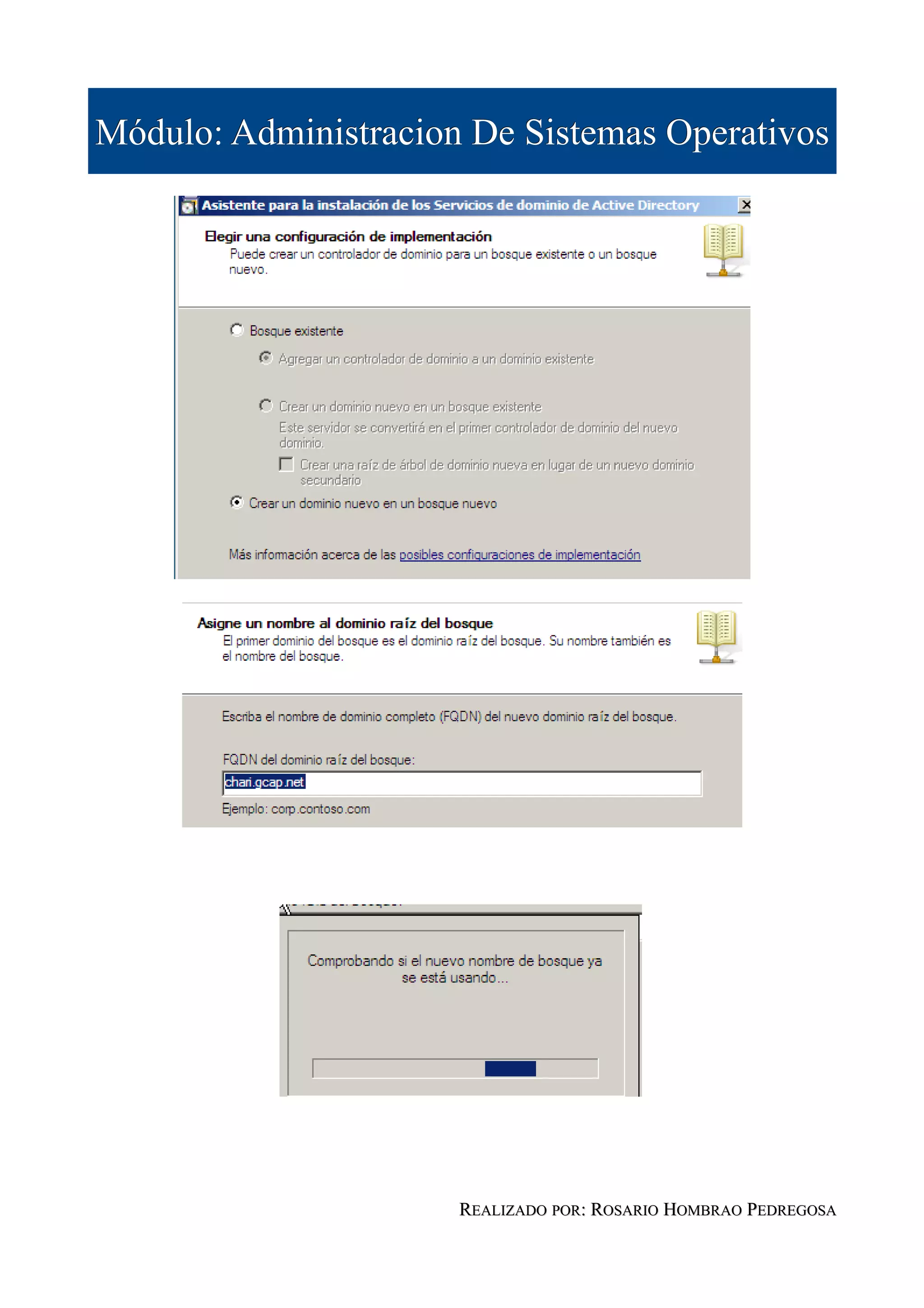 Módulo: Administracion De Sistemas Operativos




                      REALIZADO POR: ROSARIO HOMBRAO PEDREGOSA
 