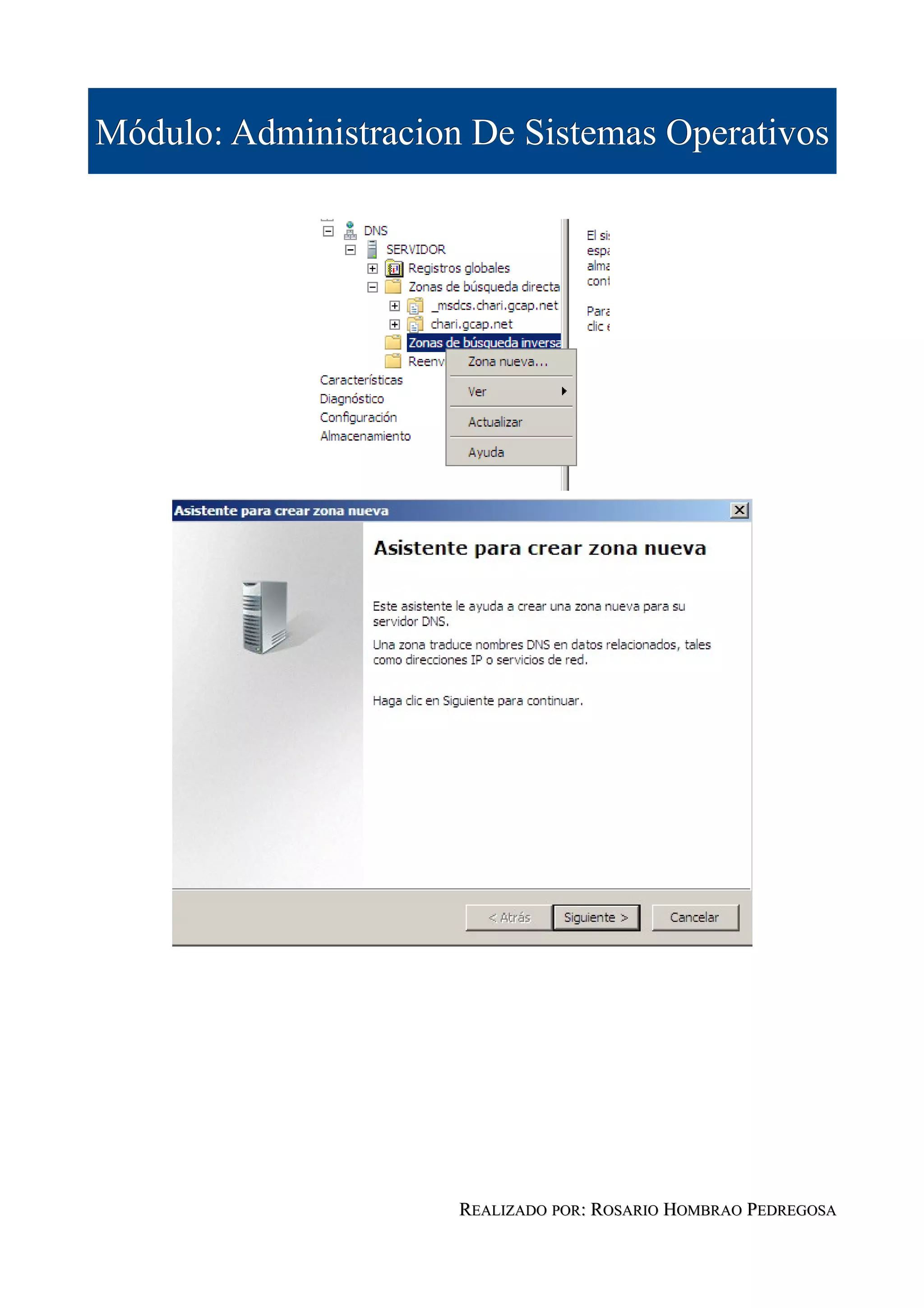 Módulo: Administracion De Sistemas Operativos




                      REALIZADO POR: ROSARIO HOMBRAO PEDREGOSA
 