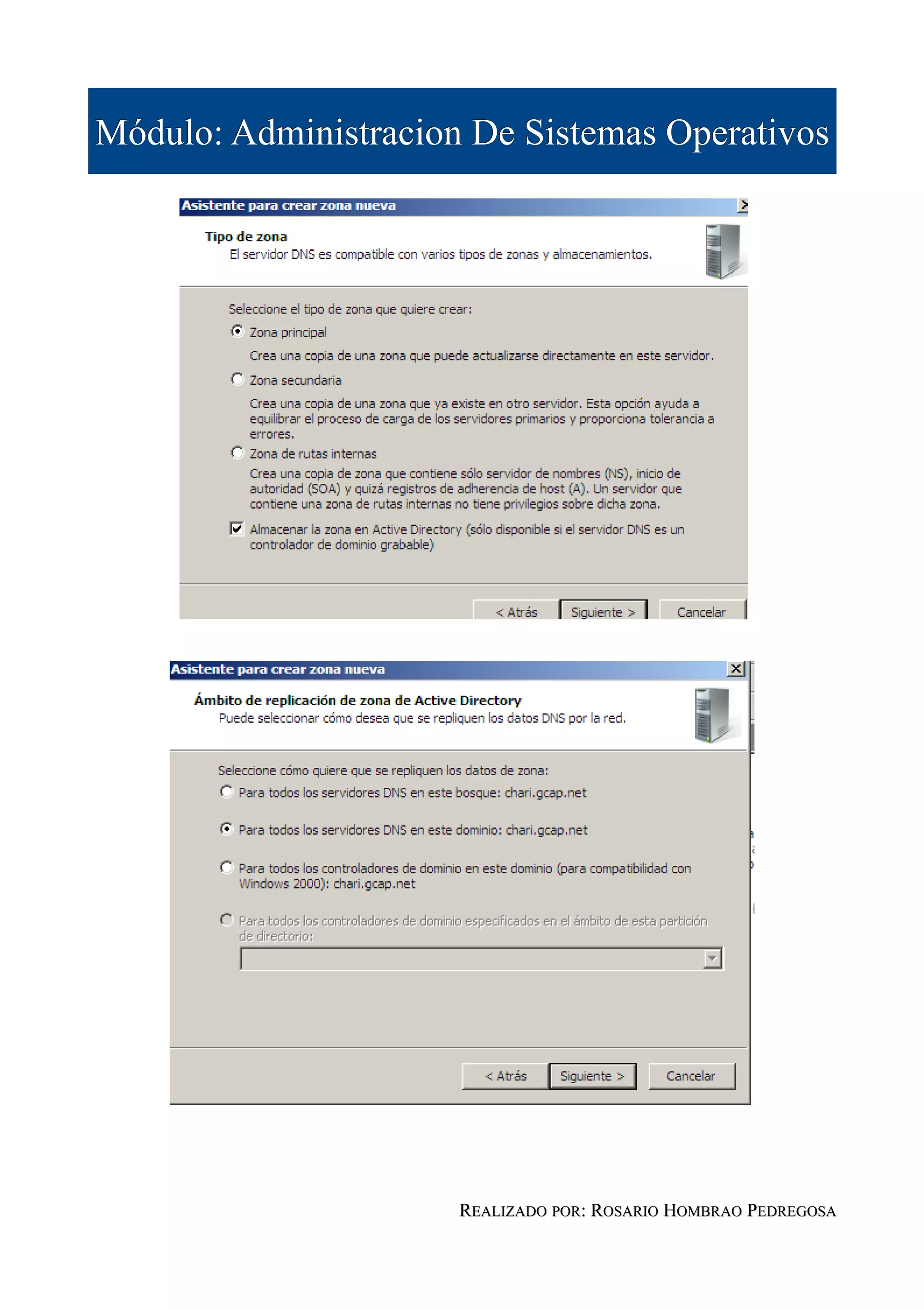 Módulo: Administracion De Sistemas Operativos




                      REALIZADO POR: ROSARIO HOMBRAO PEDREGOSA
 