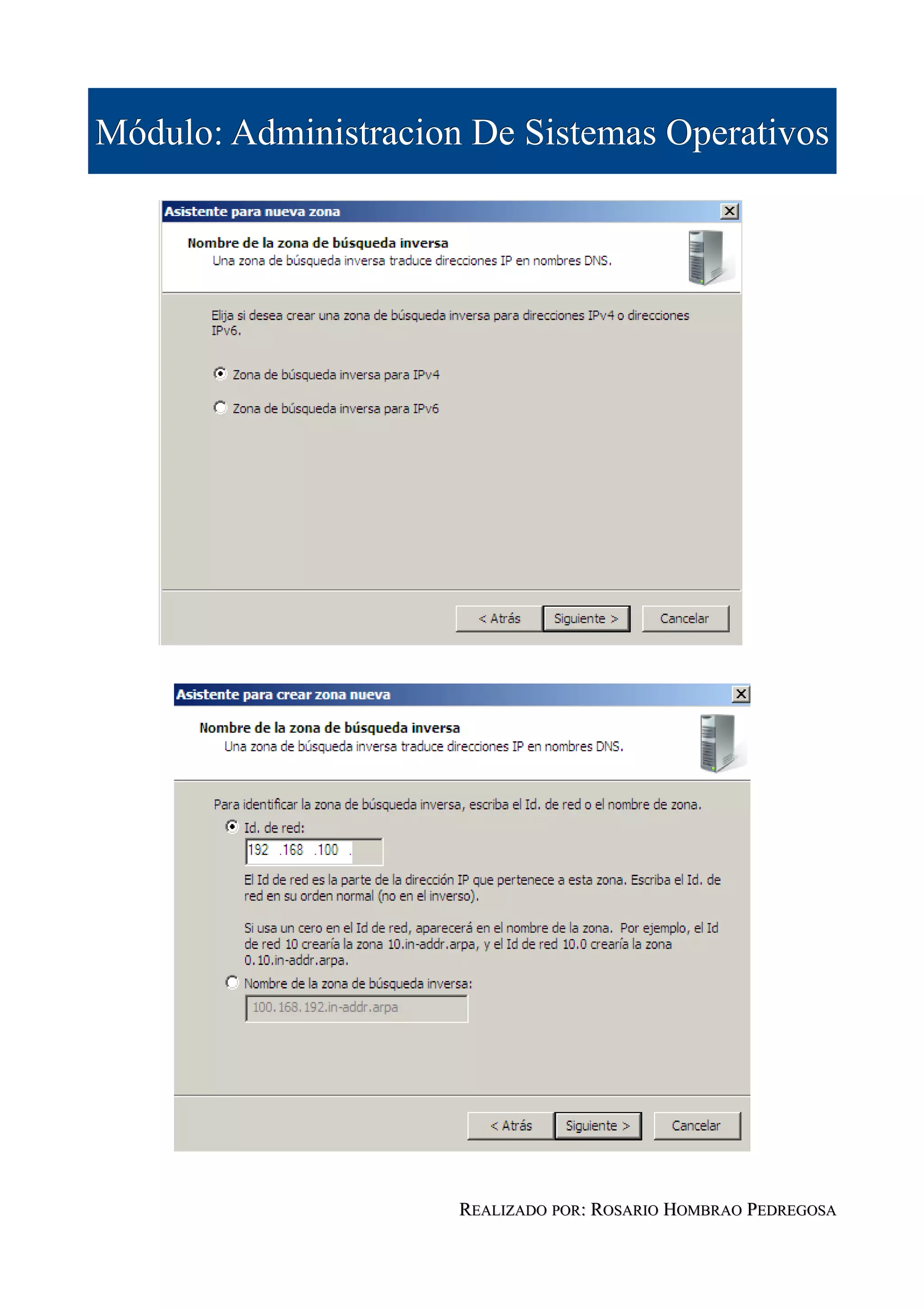Módulo: Administracion De Sistemas Operativos




                      REALIZADO POR: ROSARIO HOMBRAO PEDREGOSA
 