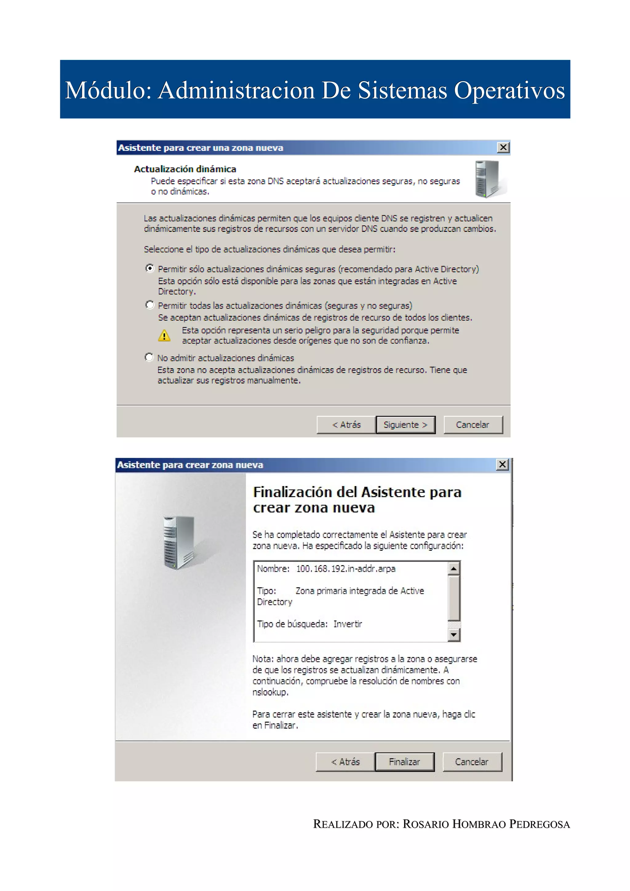 Módulo: Administracion De Sistemas Operativos




                      REALIZADO POR: ROSARIO HOMBRAO PEDREGOSA
 