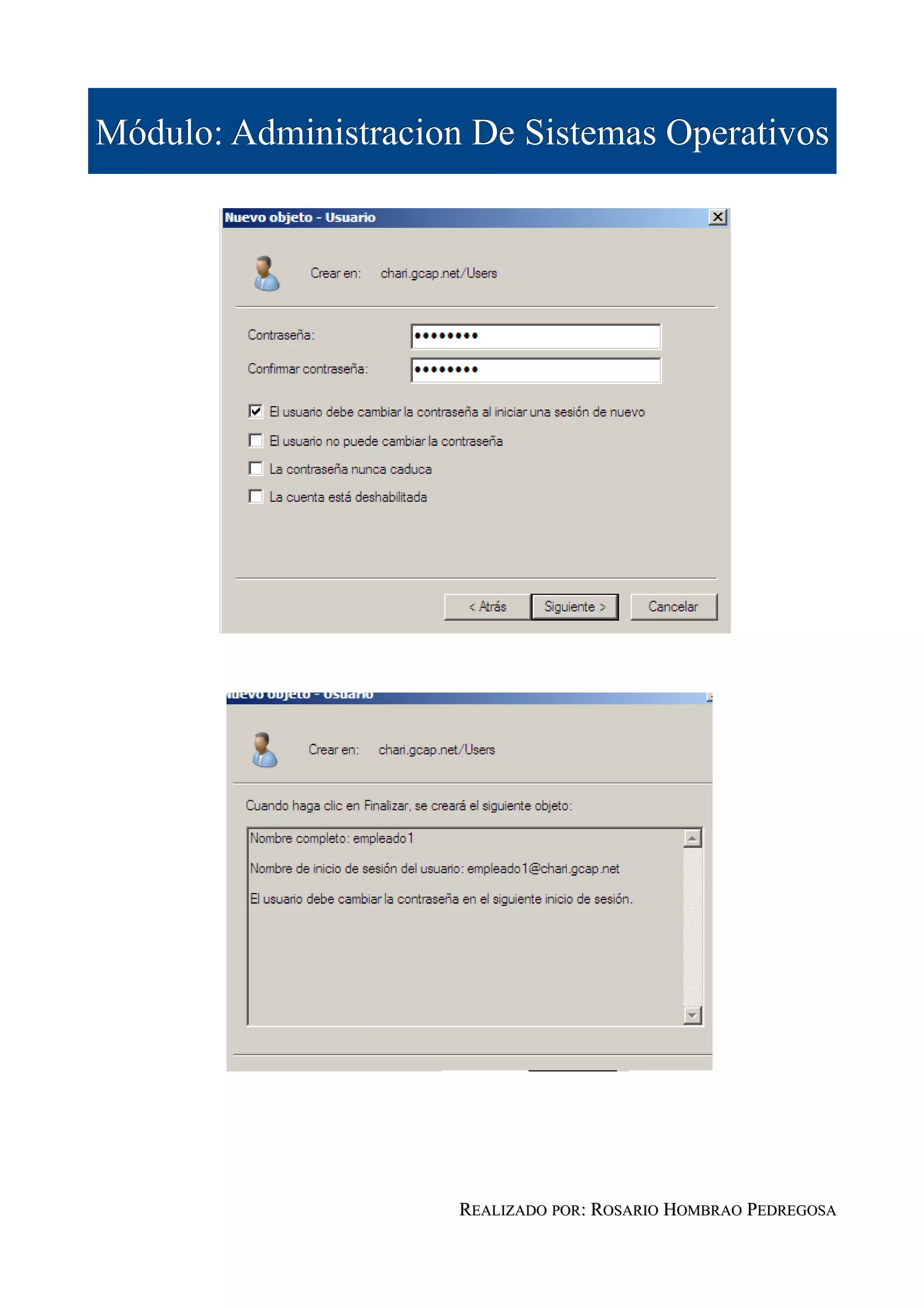 Módulo: Administracion De Sistemas Operativos




                      REALIZADO POR: ROSARIO HOMBRAO PEDREGOSA
 