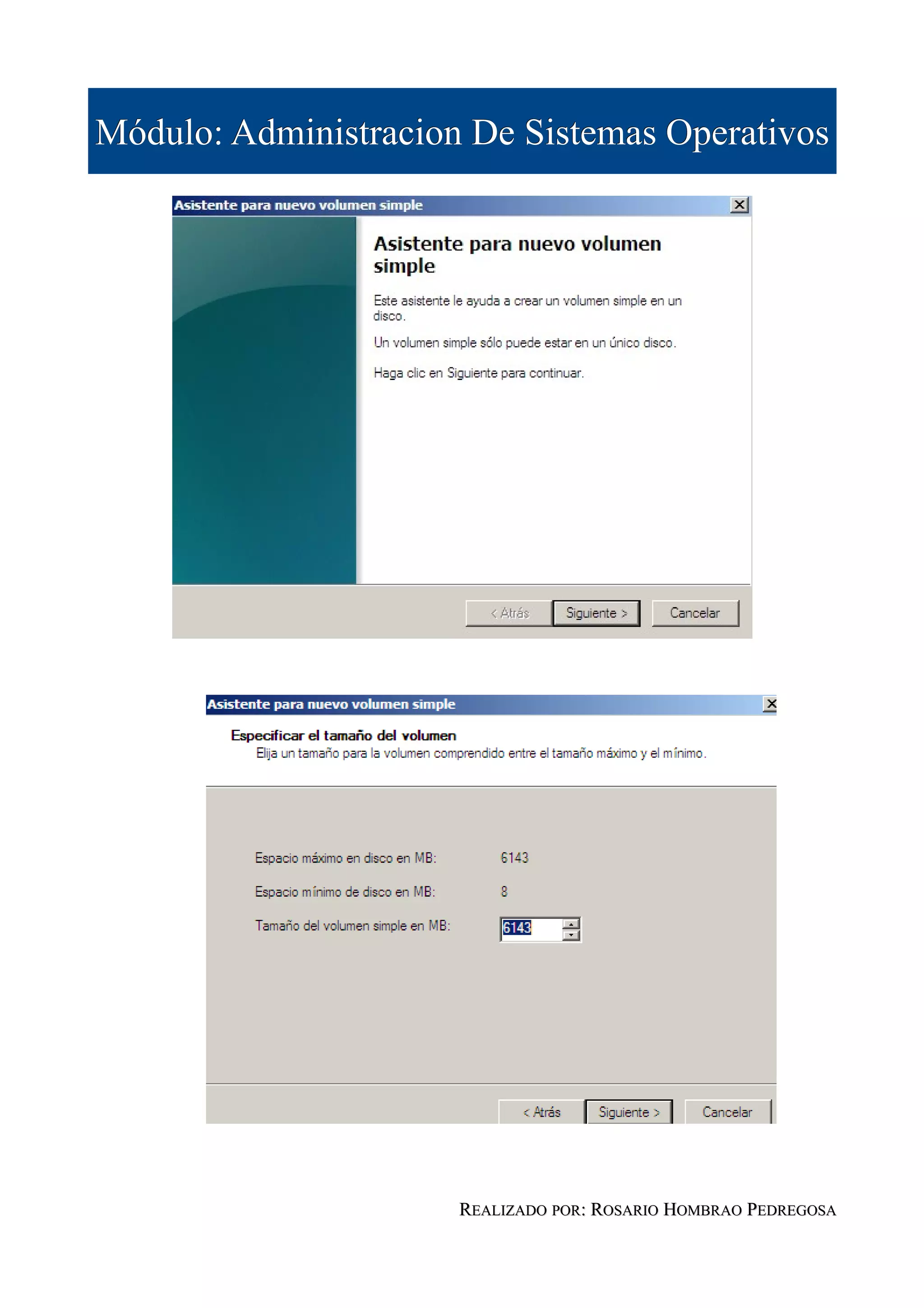 Módulo: Administracion De Sistemas Operativos




                      REALIZADO POR: ROSARIO HOMBRAO PEDREGOSA
 