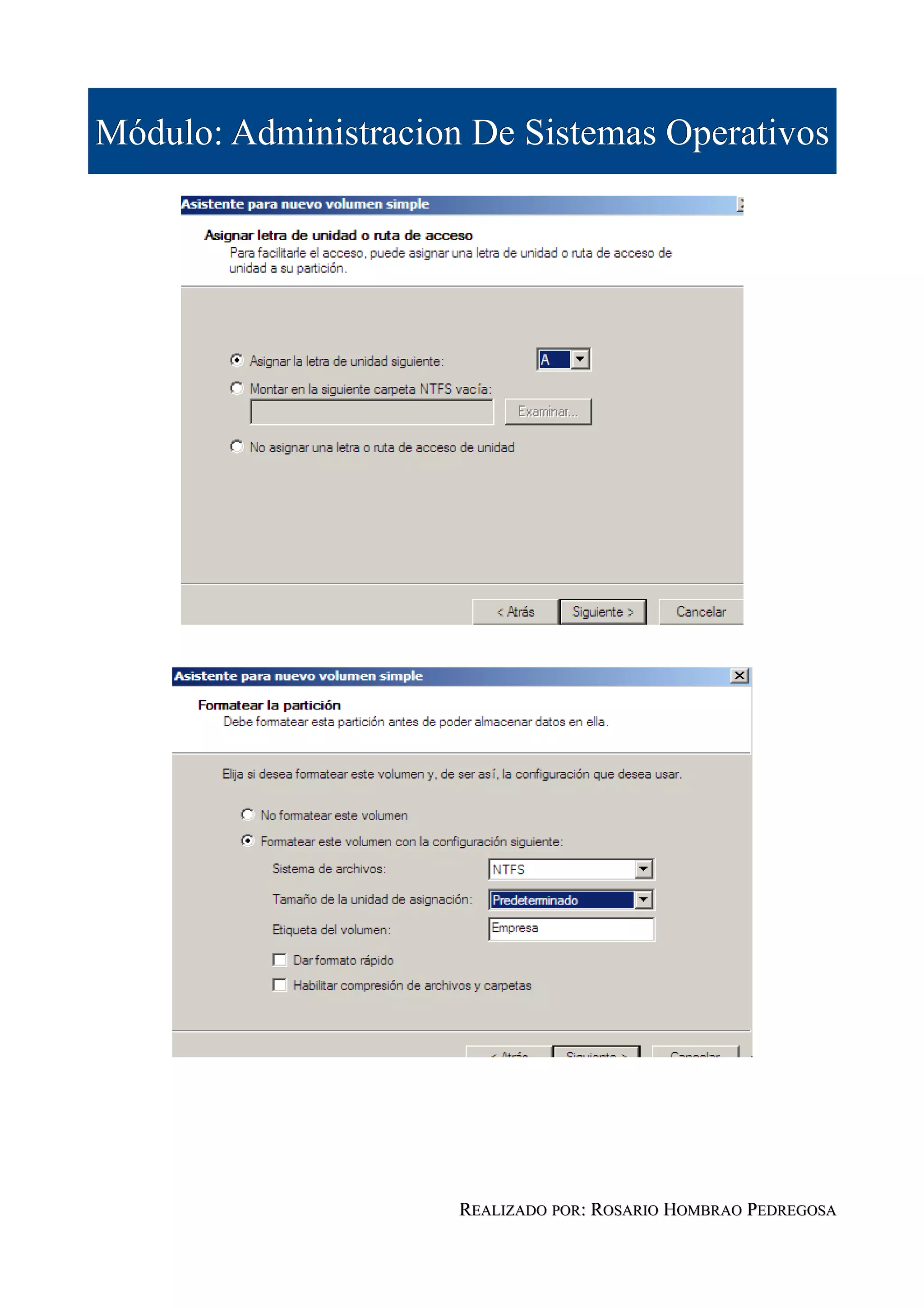 Módulo: Administracion De Sistemas Operativos




                      REALIZADO POR: ROSARIO HOMBRAO PEDREGOSA
 