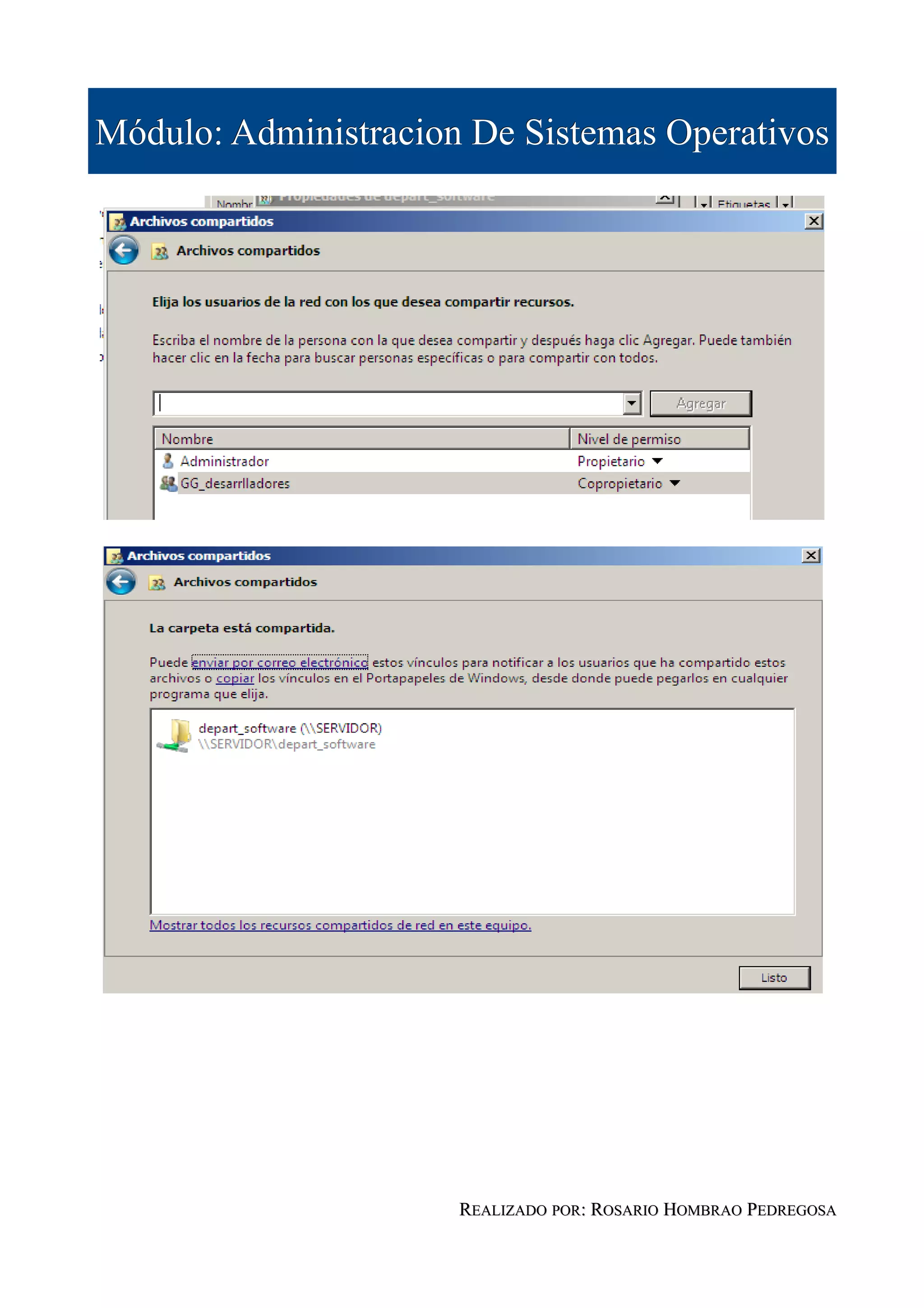 Módulo: Administracion De Sistemas Operativos




                      REALIZADO POR: ROSARIO HOMBRAO PEDREGOSA
 