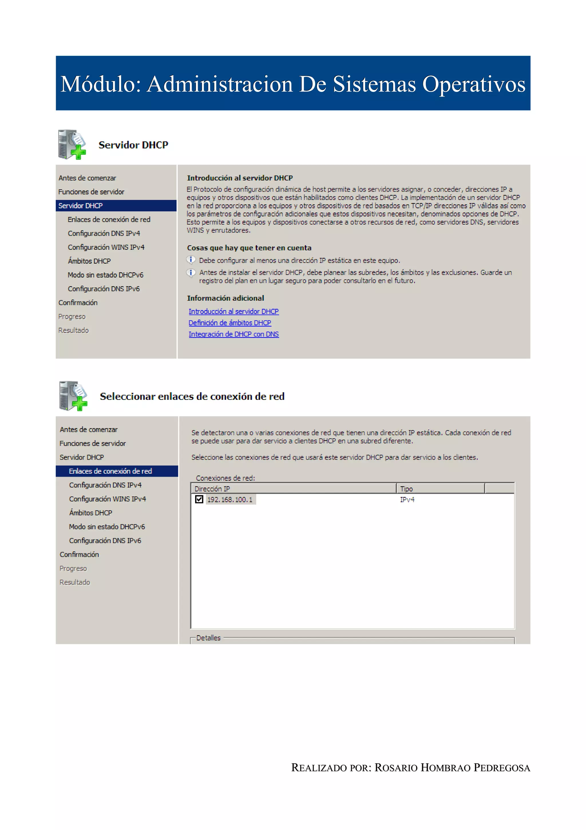 Módulo: Administracion De Sistemas Operativos




                      REALIZADO POR: ROSARIO HOMBRAO PEDREGOSA
 