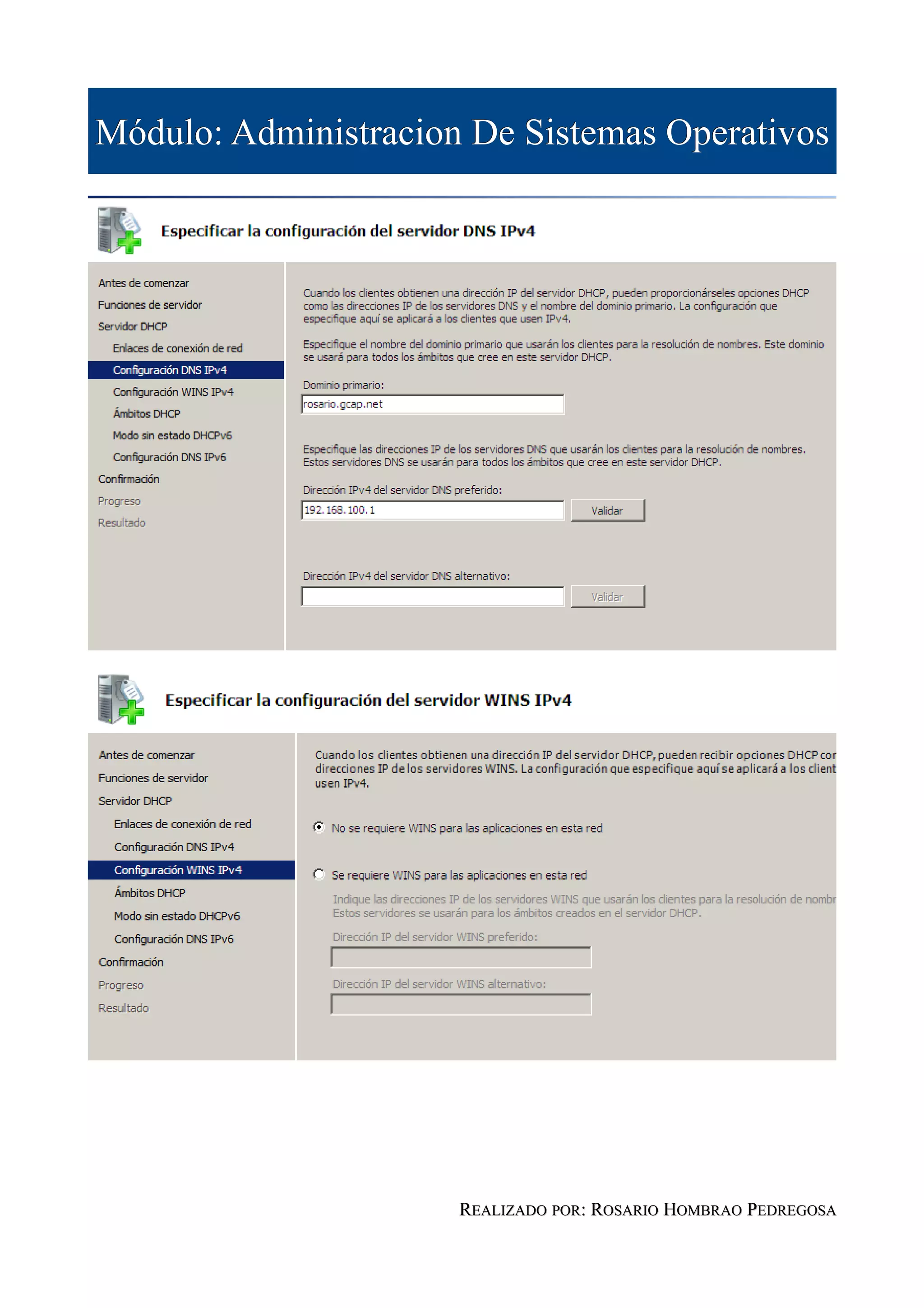 Módulo: Administracion De Sistemas Operativos




                      REALIZADO POR: ROSARIO HOMBRAO PEDREGOSA
 