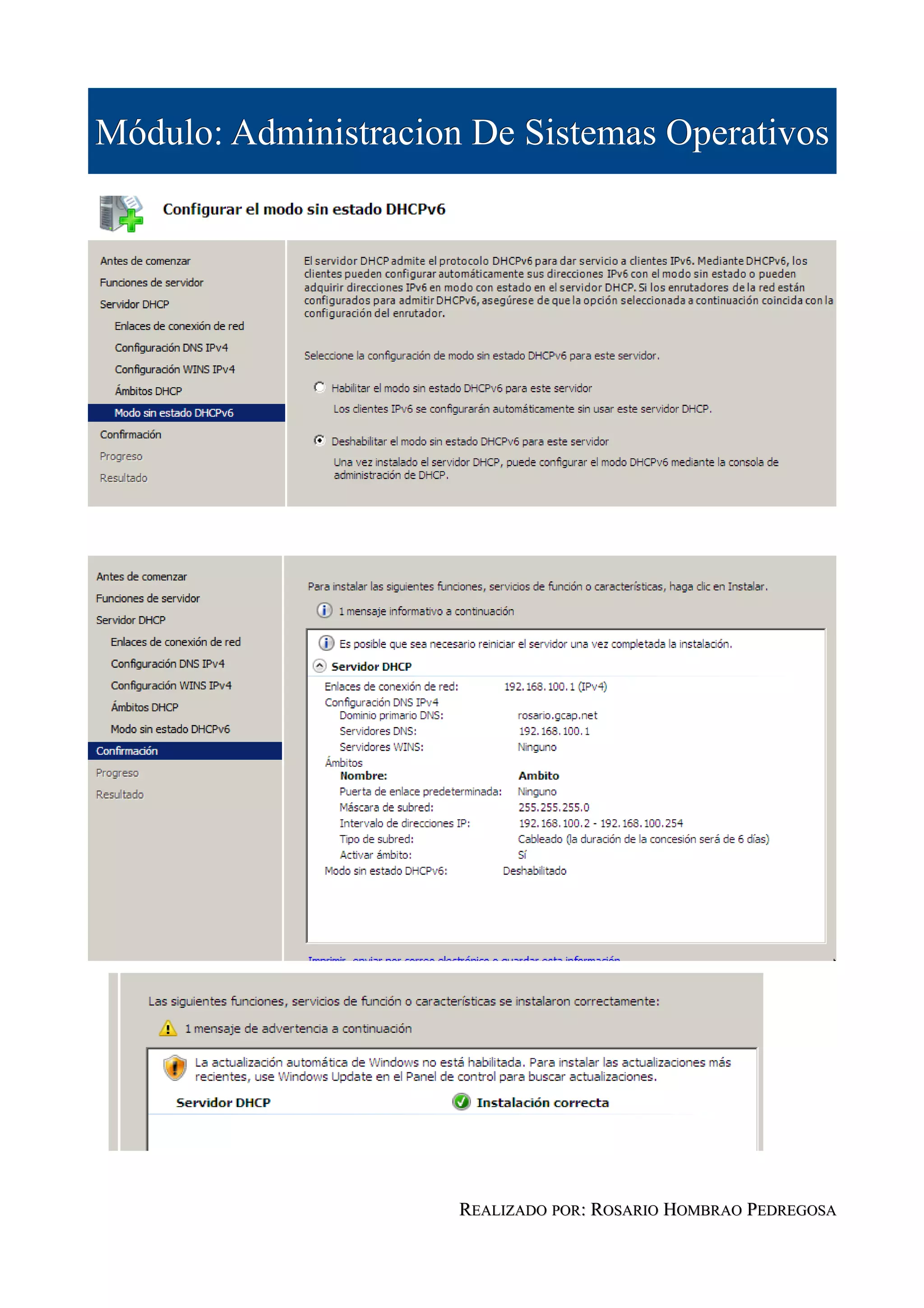 Módulo: Administracion De Sistemas Operativos




                      REALIZADO POR: ROSARIO HOMBRAO PEDREGOSA
 