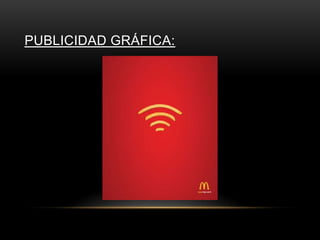 PUBLICIDAD GRÁFICA:
 